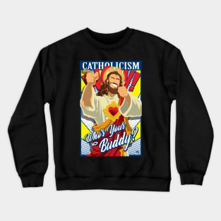 Who's Your Buddy? Crewneck Sweatshirt